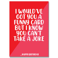 Cant Take A Joke Red 2 Tone Birthday Card